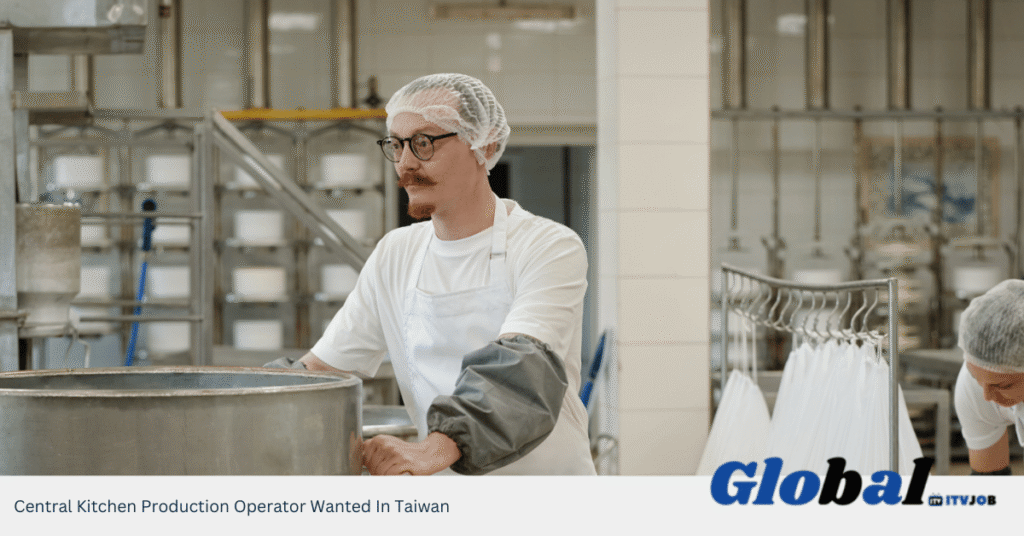 Central Kitchen Production Operator Wanted In Taiwan