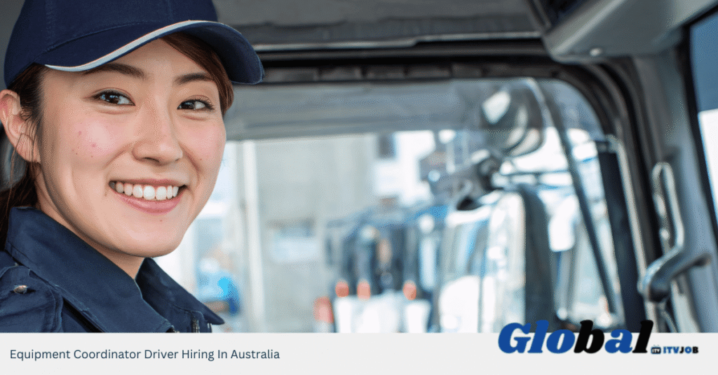 Equipment Coordinator Driver Hiring In Australia