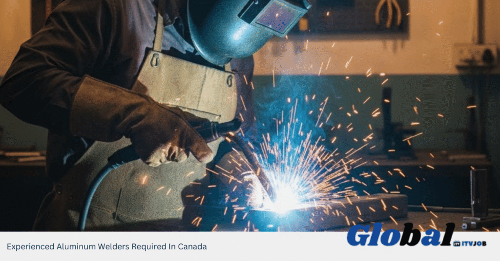 Experienced Aluminum Welders Required In Canada