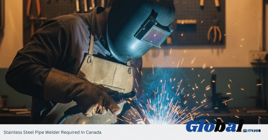 Stainless Steel Pipe Welder Required In Canada
