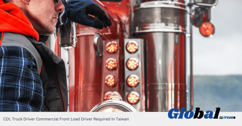 CDL Truck Driver Commercial Front Load Driver Required In Taiwan