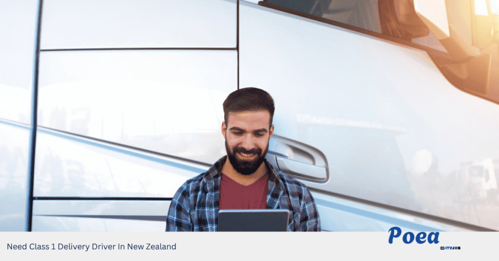 Need Class 1 Delivery Driver In New Zealand