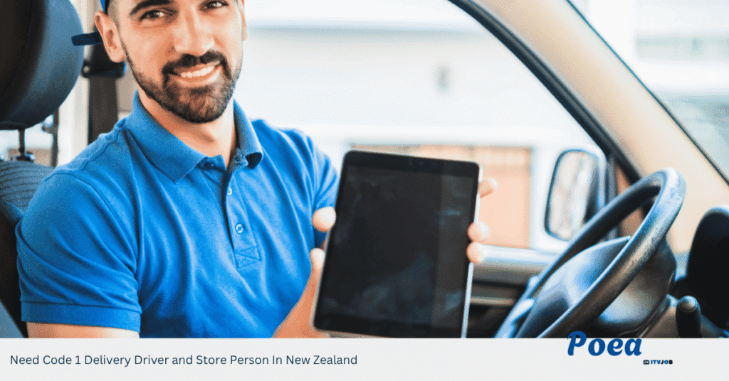 Need Code 1 Delivery Driver and Store Person In New Zealand