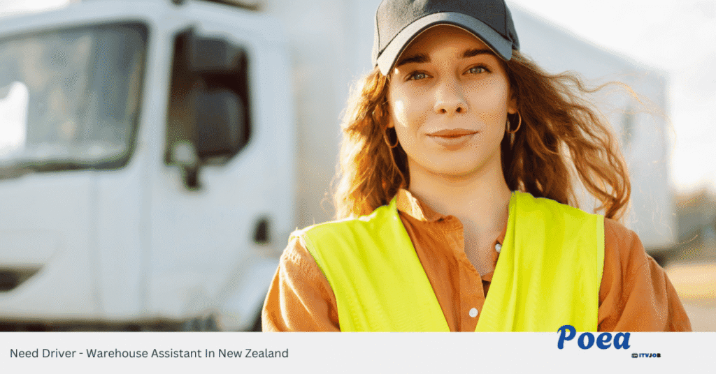 Need Driver - Warehouse Assistant In New Zealand