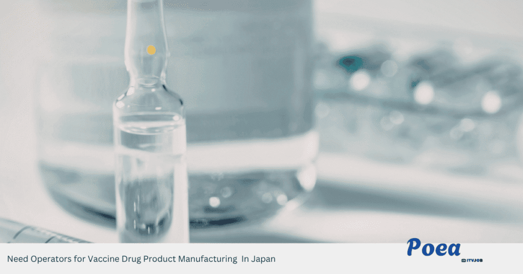 Need Operators for Vaccine Drug Product Manufacturing In Japan