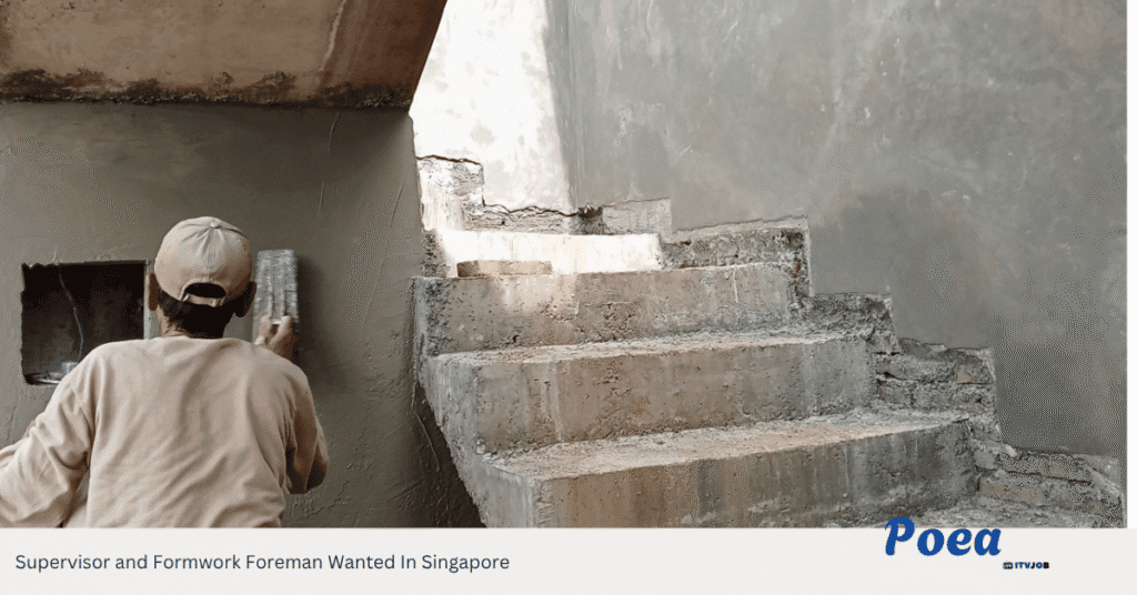 Supervisor and Formwork Foreman Wanted In Singapore