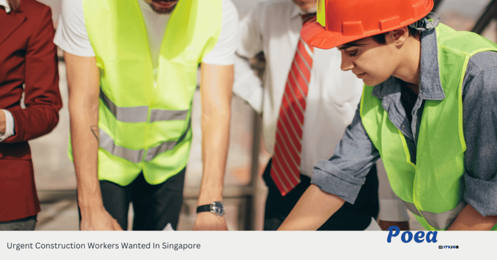 Urgent Construction Workers Wanted In Singapore